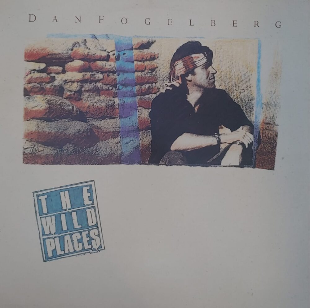 Dan Fogelburg - The Wild Places