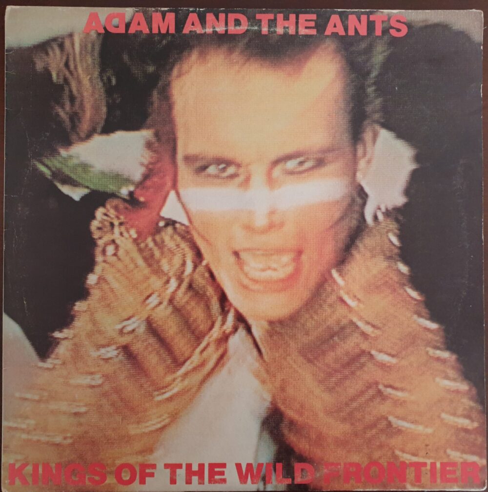 Adam and the Ants - Kings of the Wild Frontier