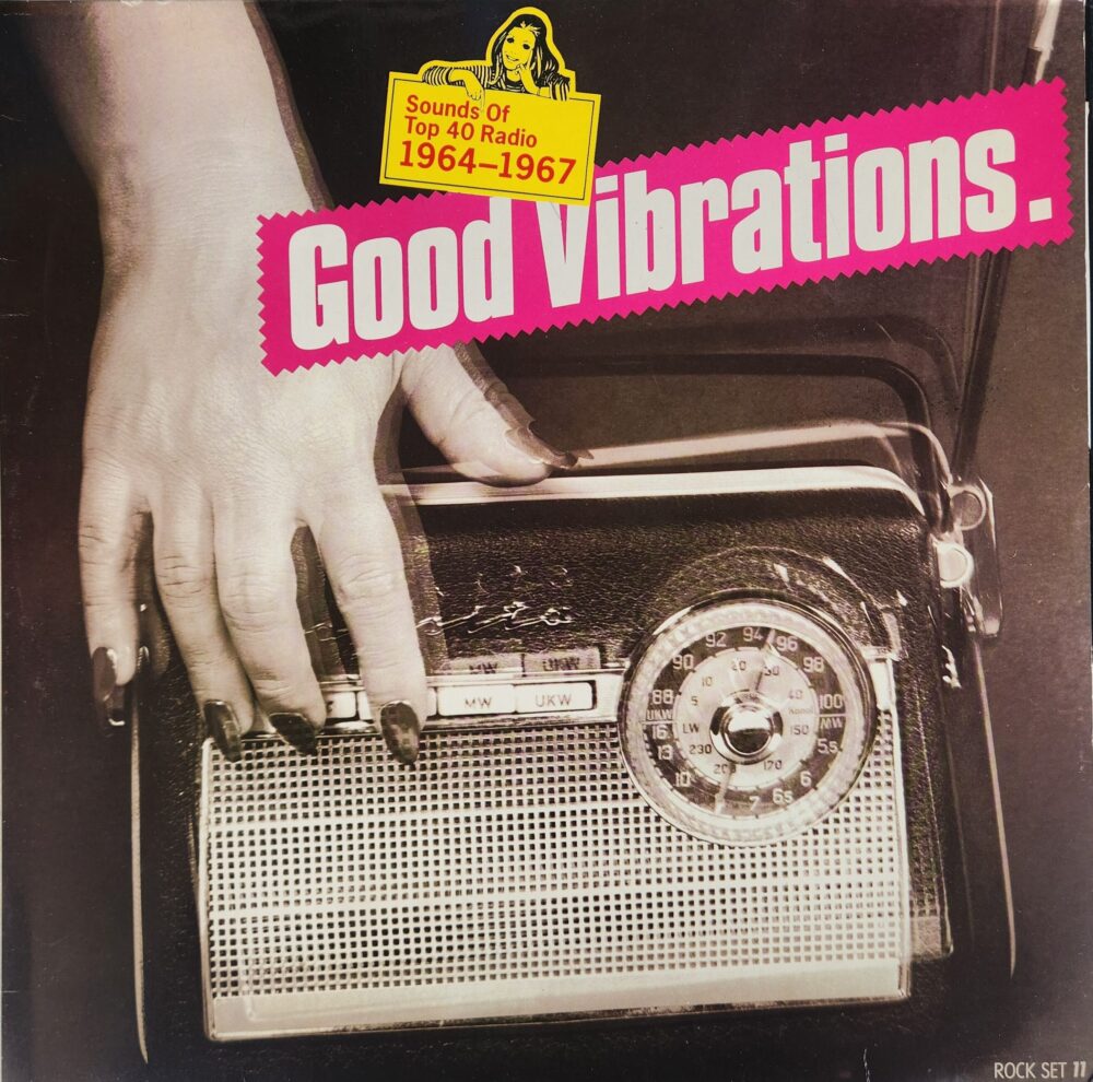 Good Vibrations - Sounds Of Top 40 Radio 1964-1967 - Various