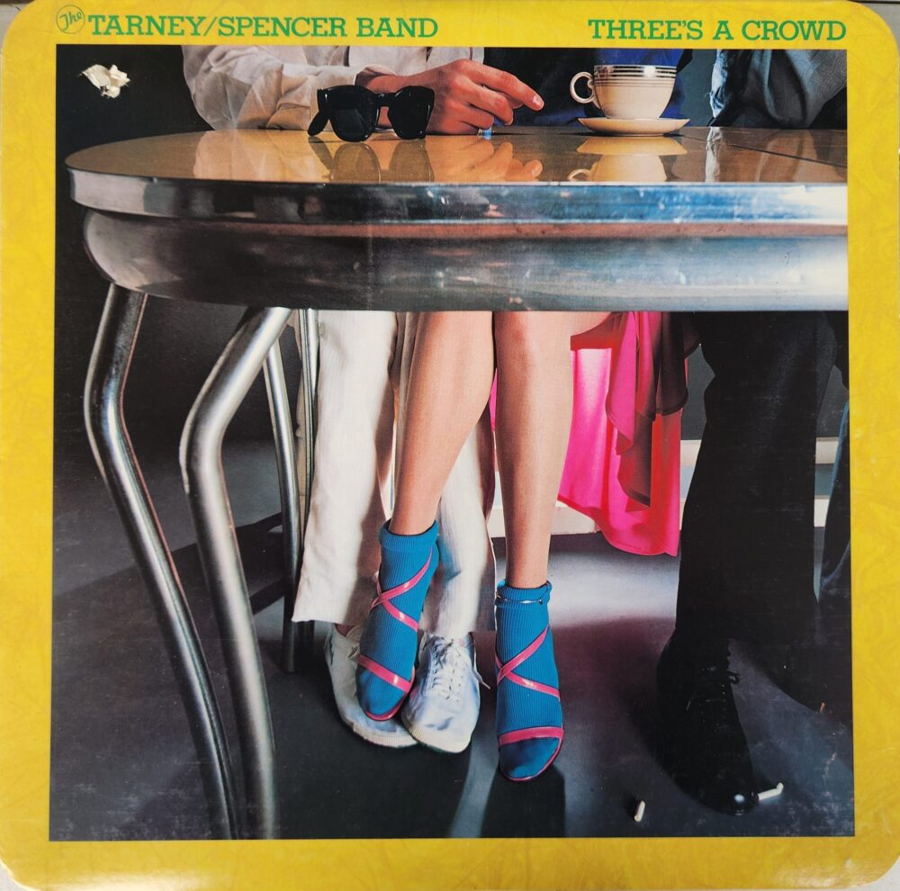 The Tarney/Spencer Band – Three's A Crowd