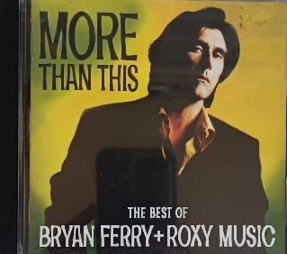 Bryan Ferry + Roxy Music – More Than This: The Best Of (CD)