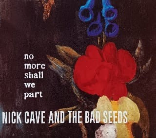 Nick Cave And The Bad Seeds – No More Shall We Part (CD)