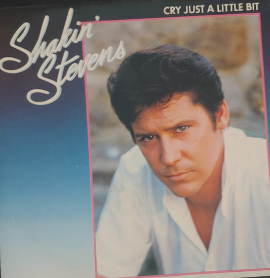 Shakin' Stevens - Cry Just a Little Bit 7"