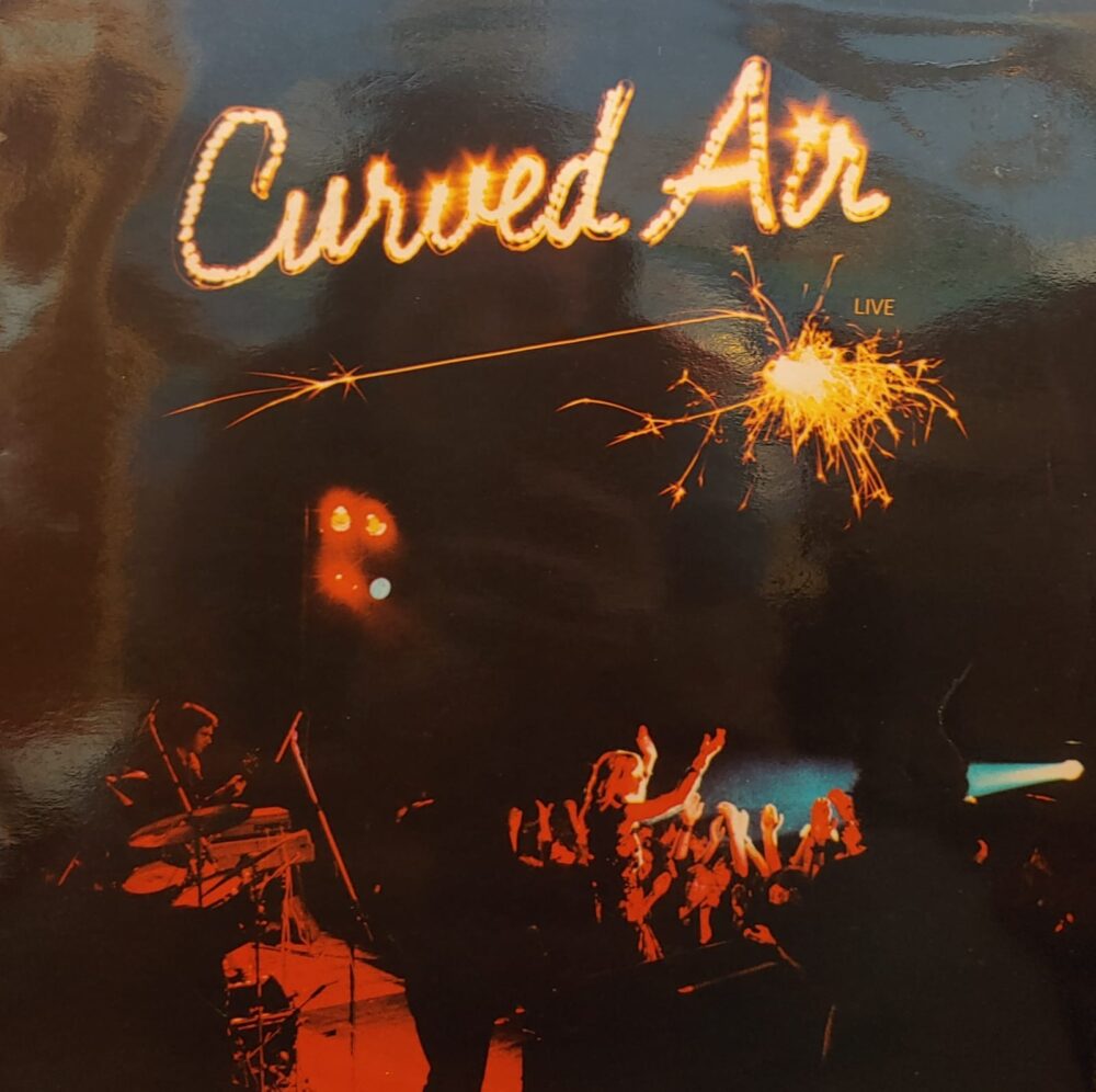 Curved Air - Curved Air Live