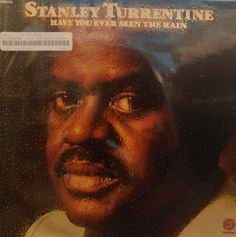 Stanley Turrentine ‎– Have You Ever Seen The Rain