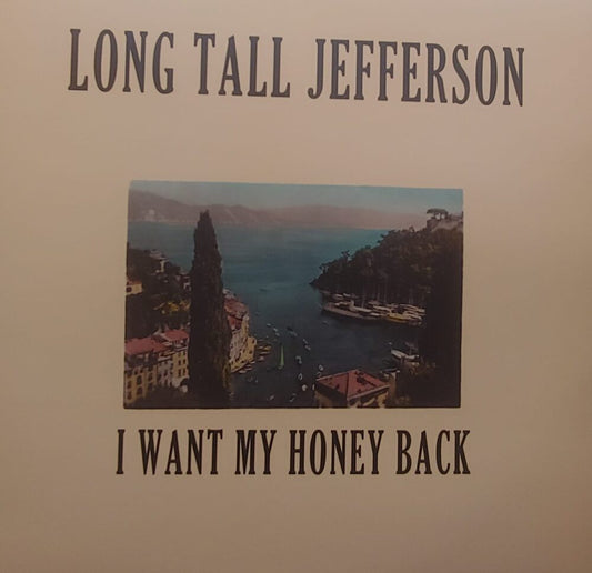 Long Tall Jefferson – I Want My Honey Back