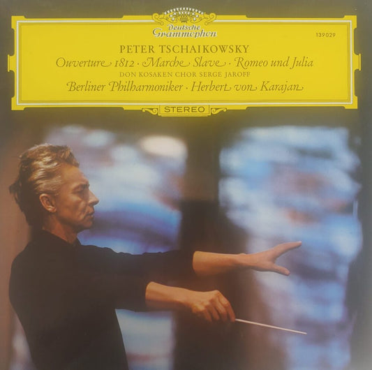 Peter Tchaikovsky* - Don Kosaken Chor Serge Jaroff, Berliner Philharmoniker, Herbert von Karajan – Overture 1812 · Marche Slave · Romeo Und Julia