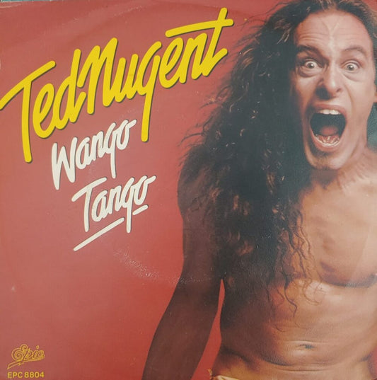 Ted Nugent – Wango Tango 7"