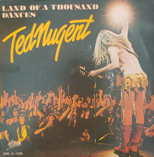Ted Nugent – Land Of A Thousand Dances 7"