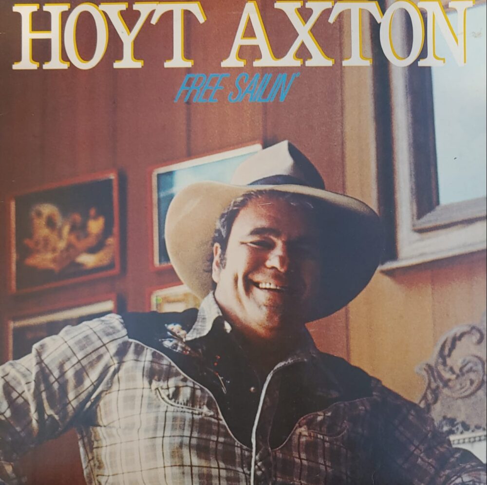 Hoyt Axton – Free Sailin'