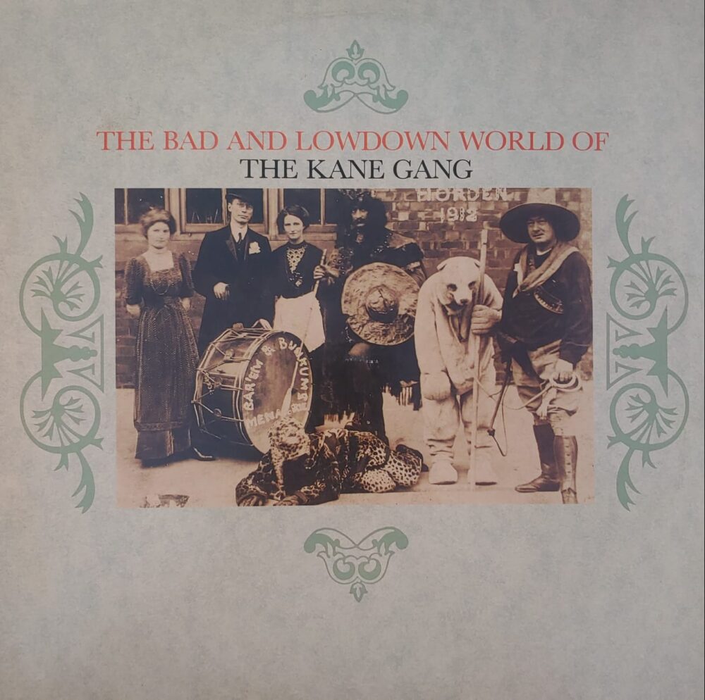 The Kane Gang – The Bad And Lowdown World Of The Kane Gang