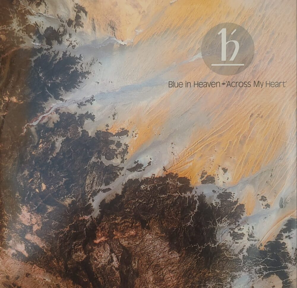 Blue In Heaven – Across My Heart 7"