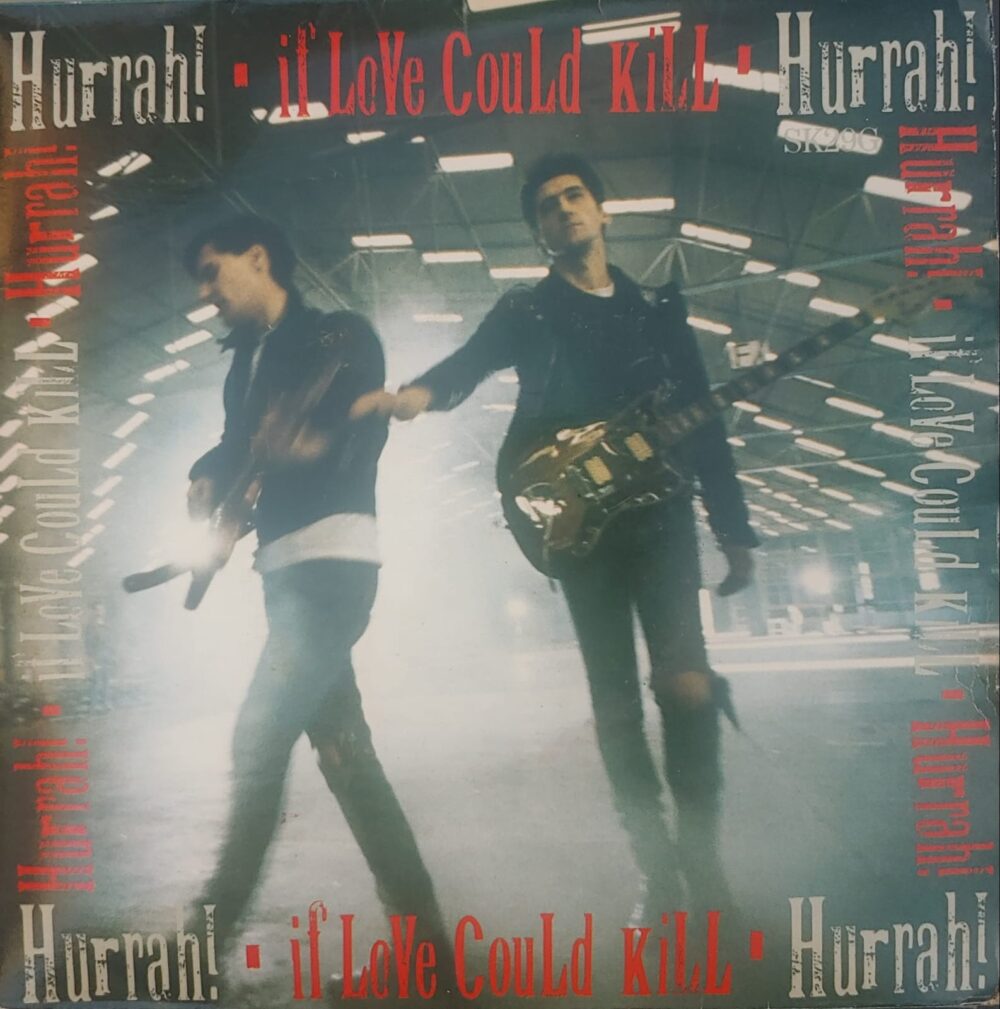 Hurrah! – If Love Could Kill 7"
