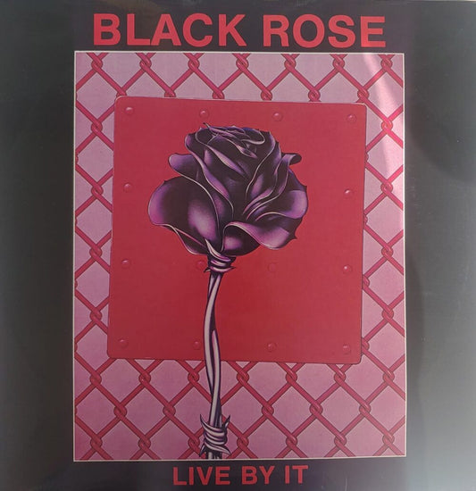 Black Rose - Live By It