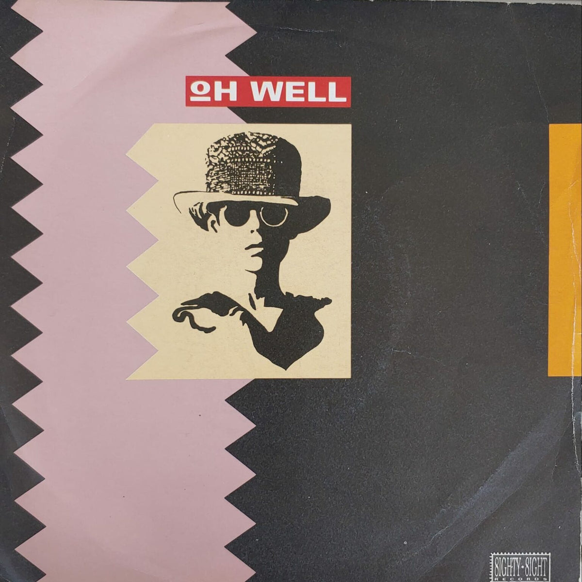 Oh Well – Oh Well 7"