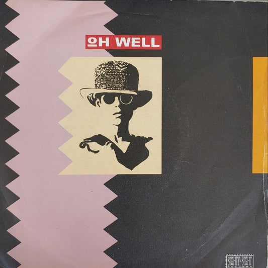 Oh Well – Oh Well 7"