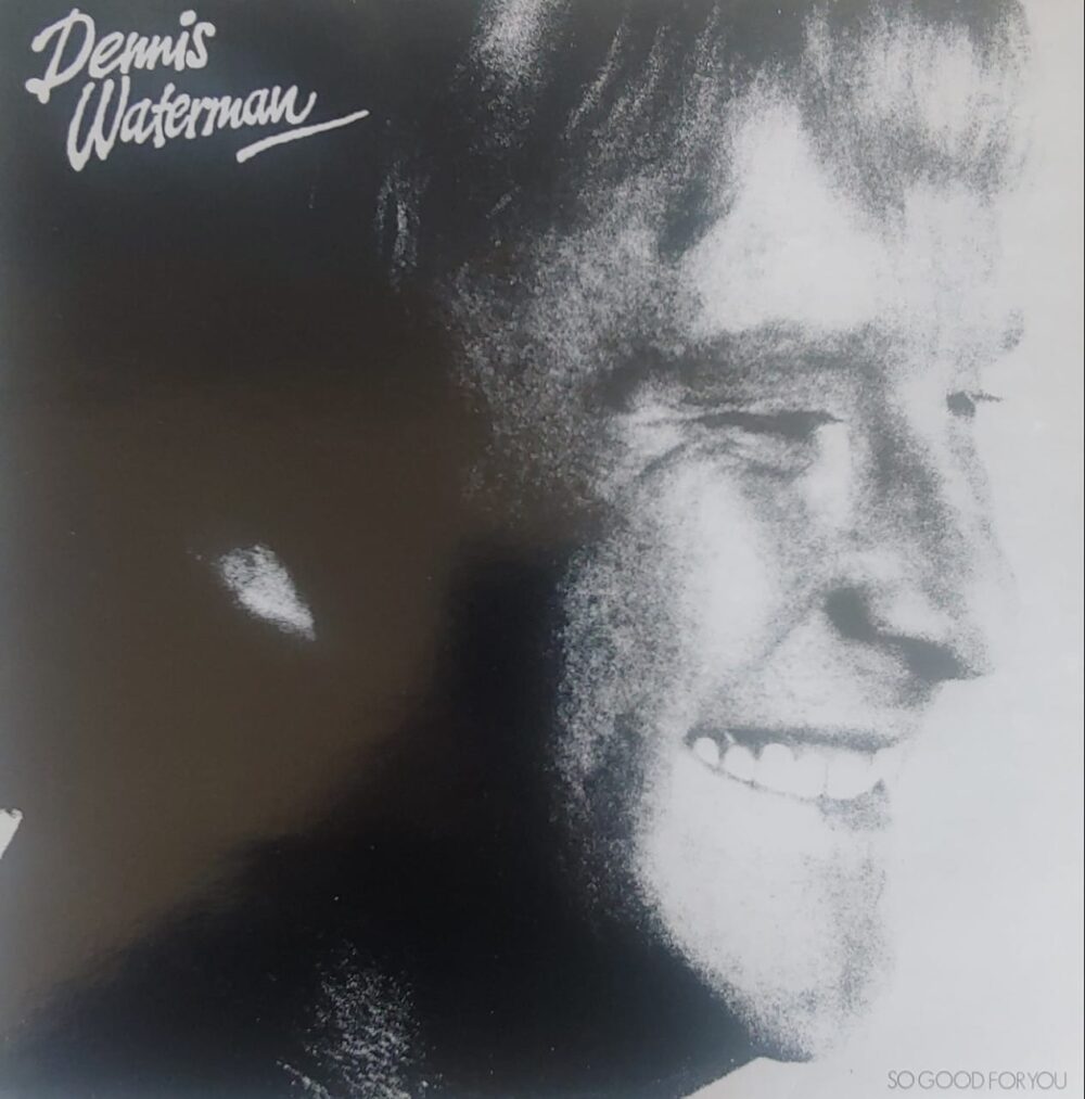 Dennis Waterman – So Good For You