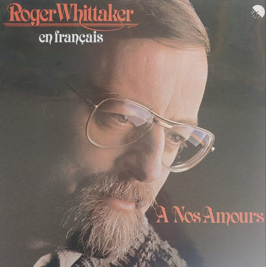 Roger Whittaker – A Nos Amours (En Français)