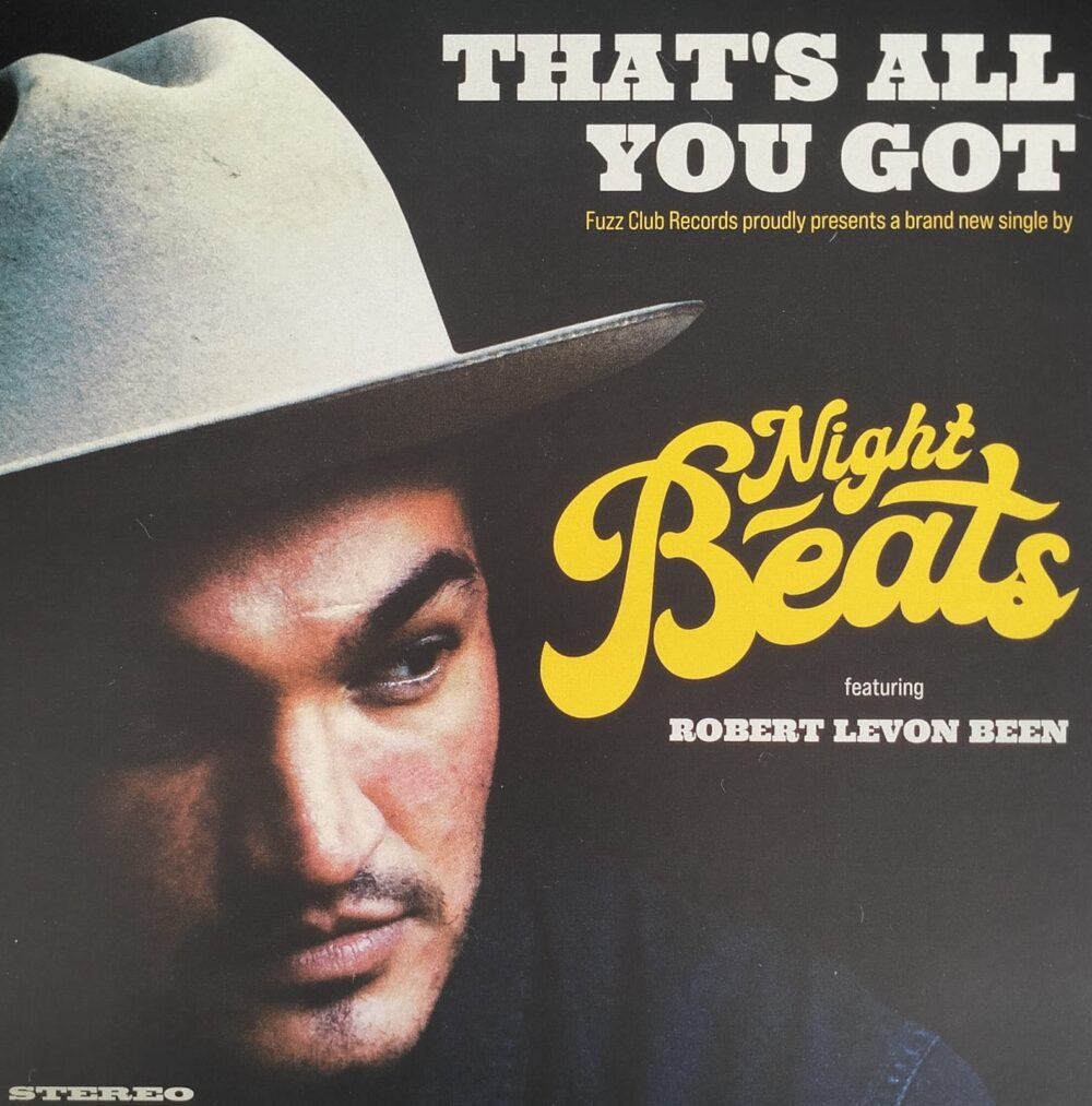 Night Beats Featuring Robert Levon Been – That's All You Got 7"