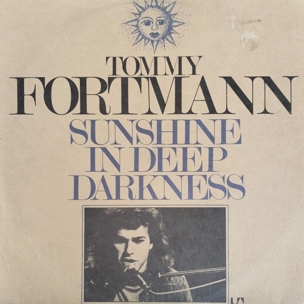 Tommy Fortmann – Sunshine In Deep Darkness