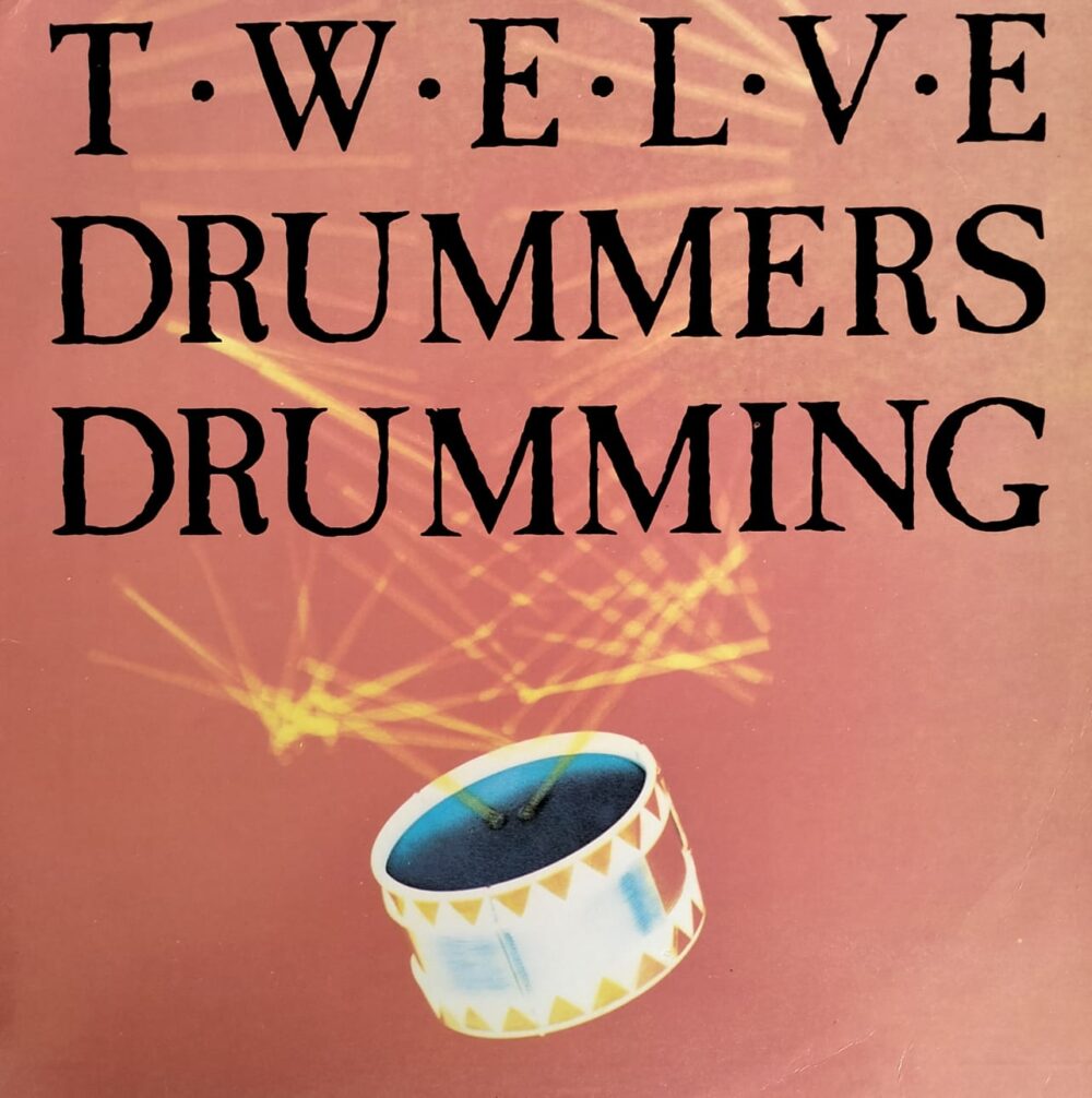 Twelve Drummers Drumming – Twelve Drummers Drumming