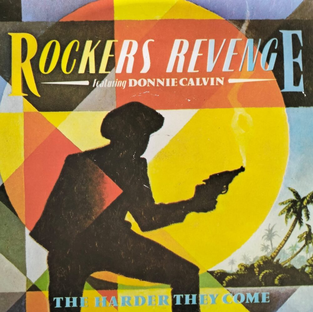 Rockers Revenge Featuring Donnie Calvin – The Harder They Come 7"