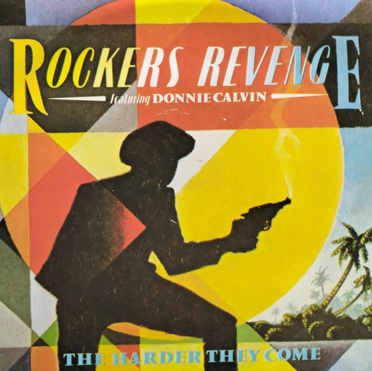 Rockers Revenge Featuring Donnie Calvin – The Harder They Come 7"