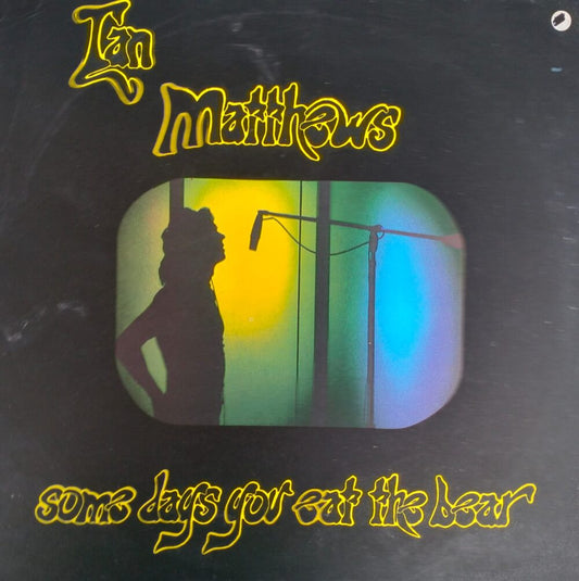 Ian Matthews – Some Days You Eat The Bear And Some Days The Bear Eats You