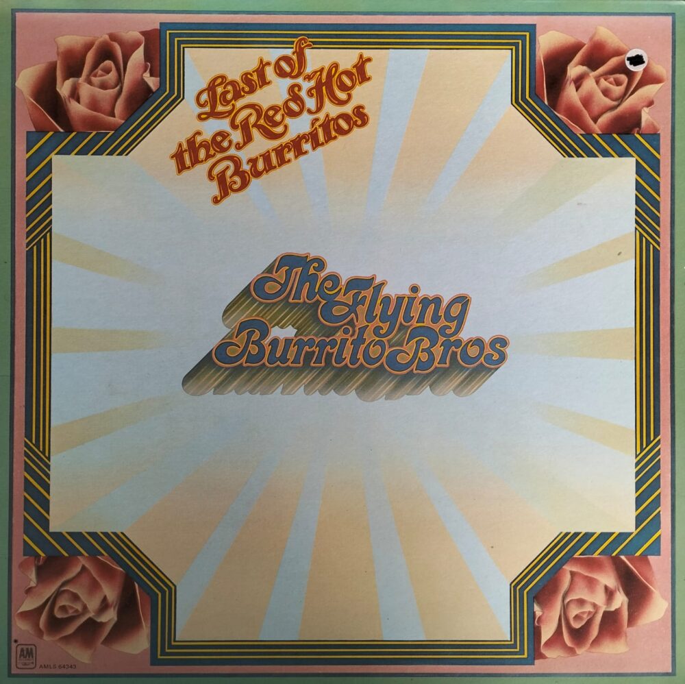 The Flying Burrito Bros – The Last Of The Red Hot Burritos