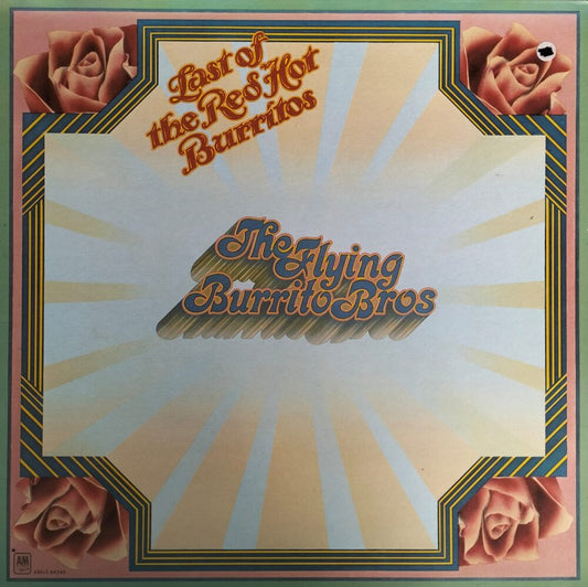 The Flying Burrito Bros – The Last Of The Red Hot Burritos