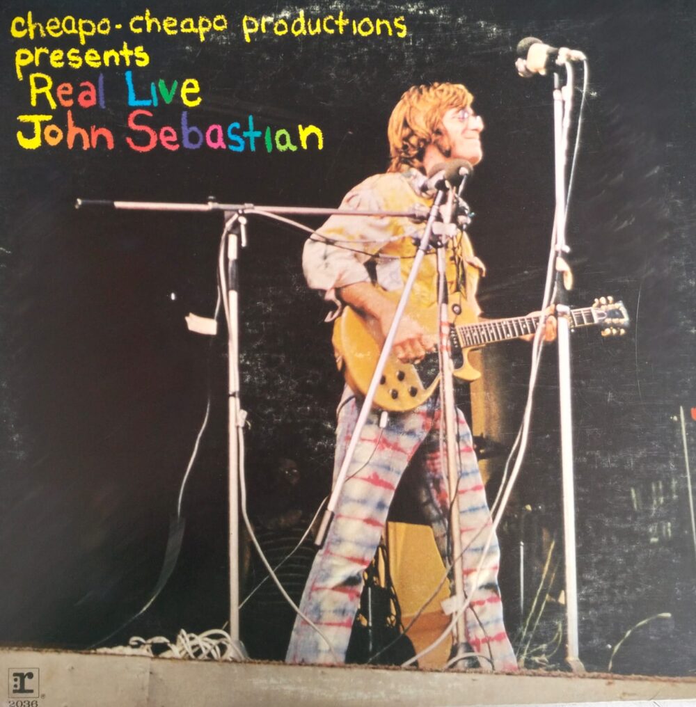 John Sebastian – Cheapo-Cheapo Productions Presents Real Live