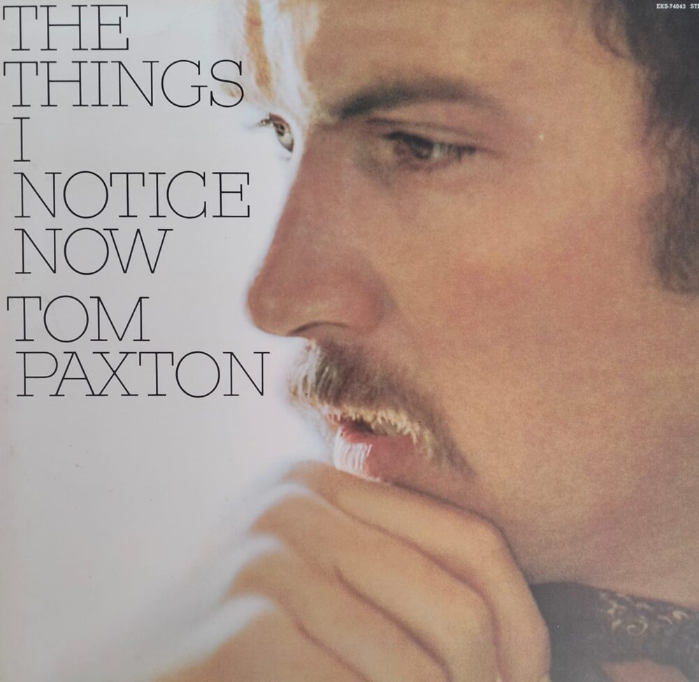 Tom Paxton – The Things I Notice Now