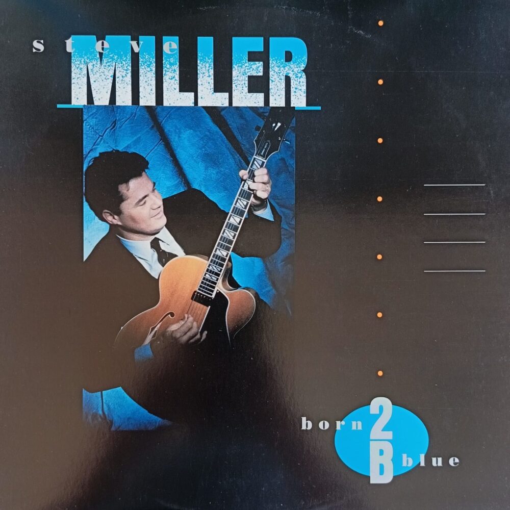 Steve Miller – Born 2B Blue