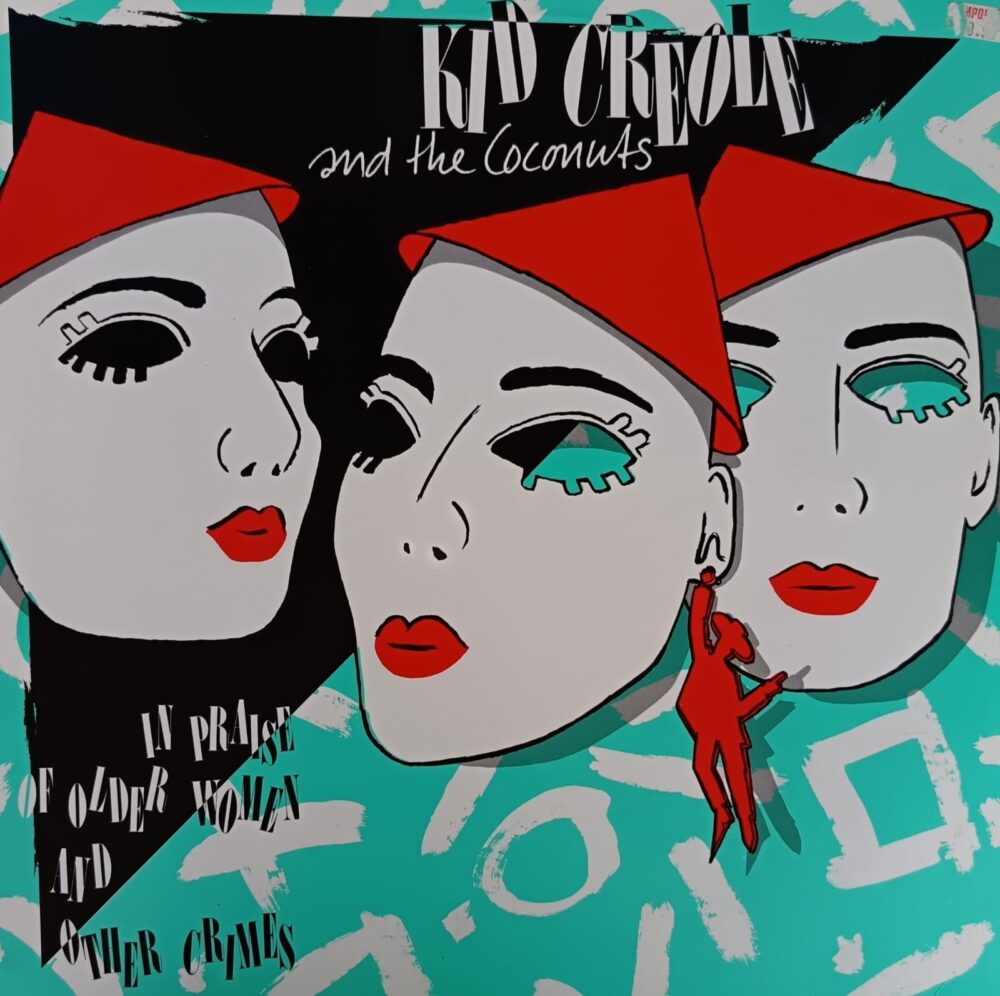 Kid Creole And The Coconuts – In Praise Of Older Women And Other Crimes