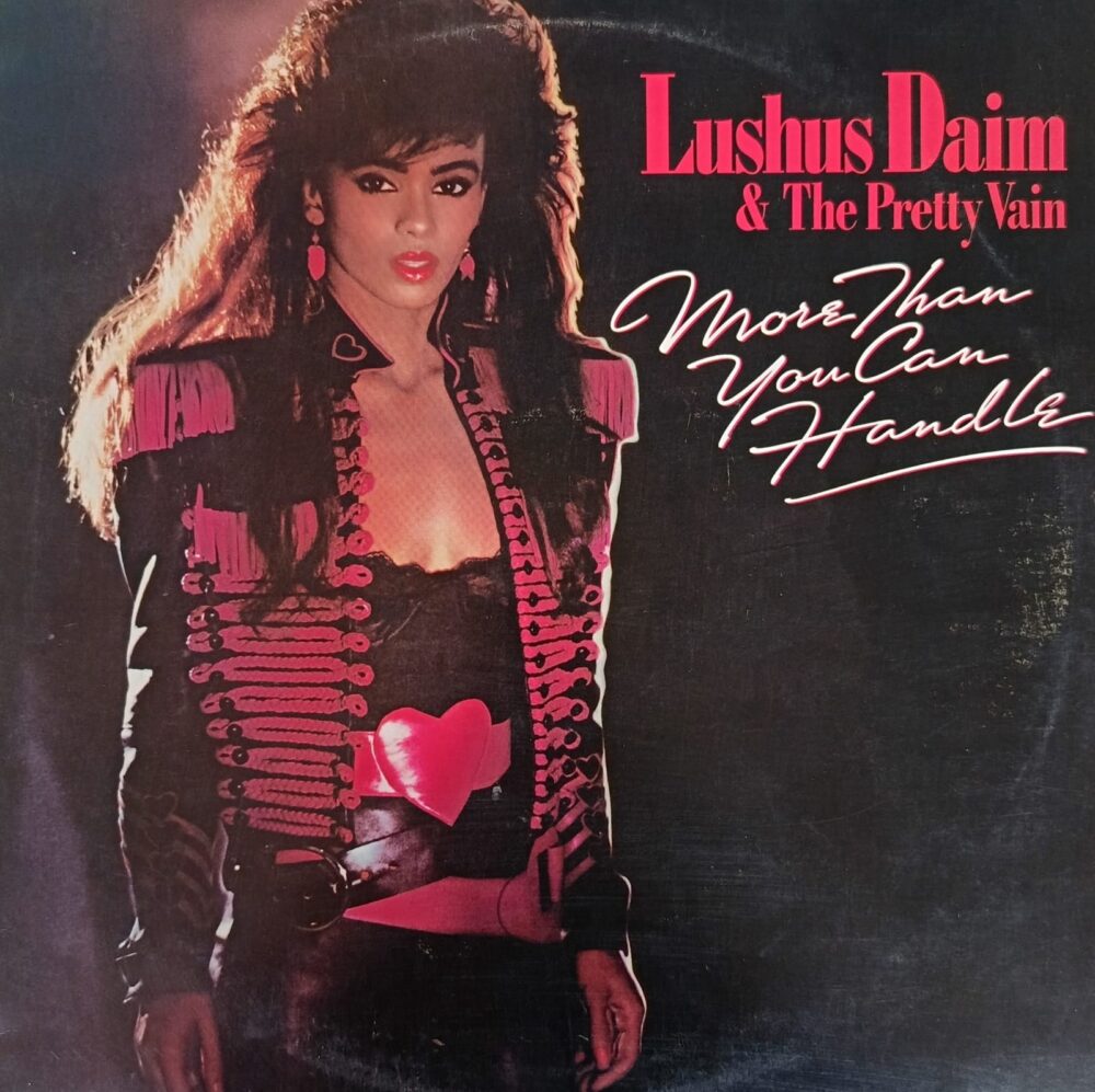 Lushus Daim & The Pretty Vain – More Than You Can Handle
