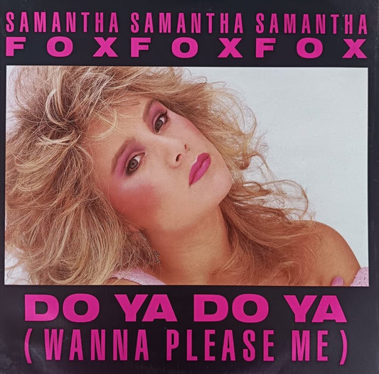 Samantha Fox - Do Ya Do Ya (Wanna Please Me) 12”