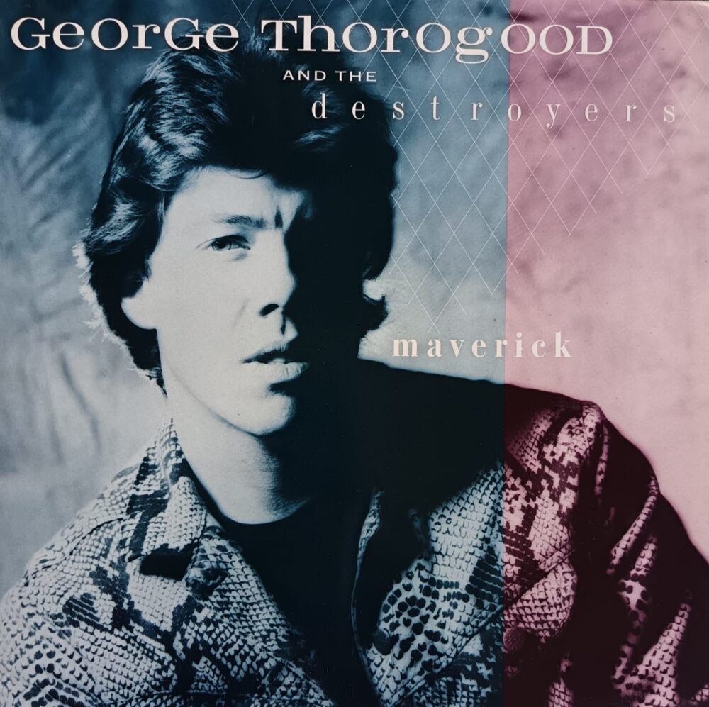 George Thorogood And The Destroyers – Maverick