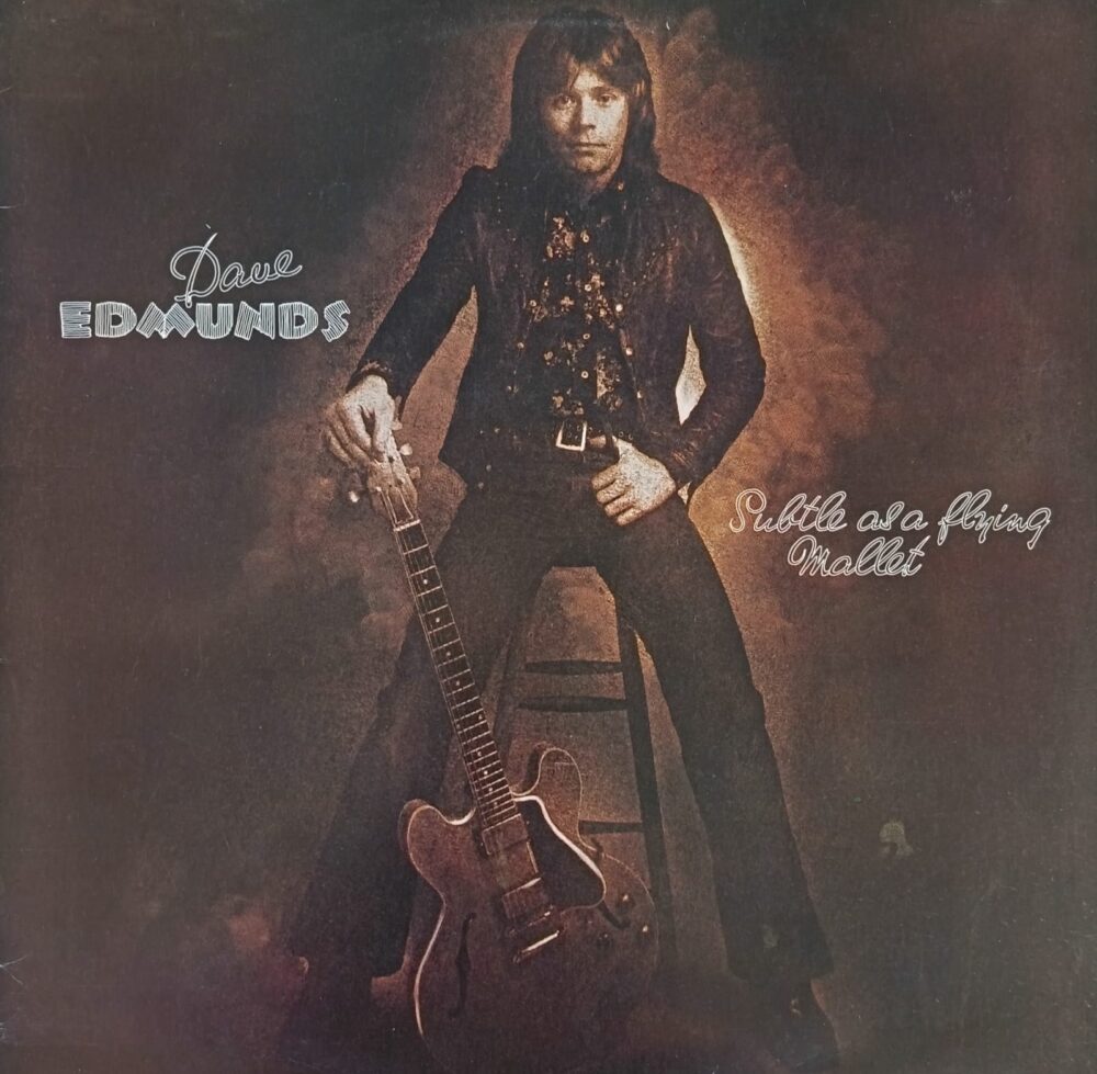 Dave Edmunds – Subtle As A Flying Mallet