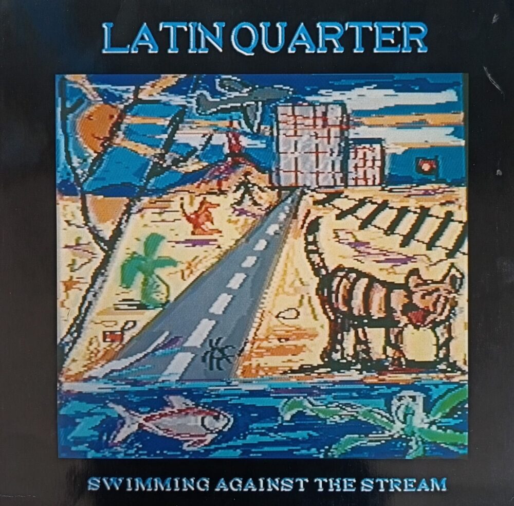 Latin Quarter – Swimming Against The Stream