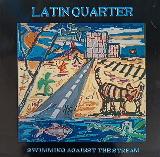 Latin Quarter – Swimming Against The Stream