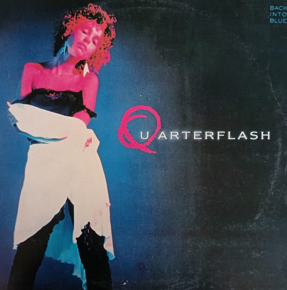 Quarterflash – Back Into Blue