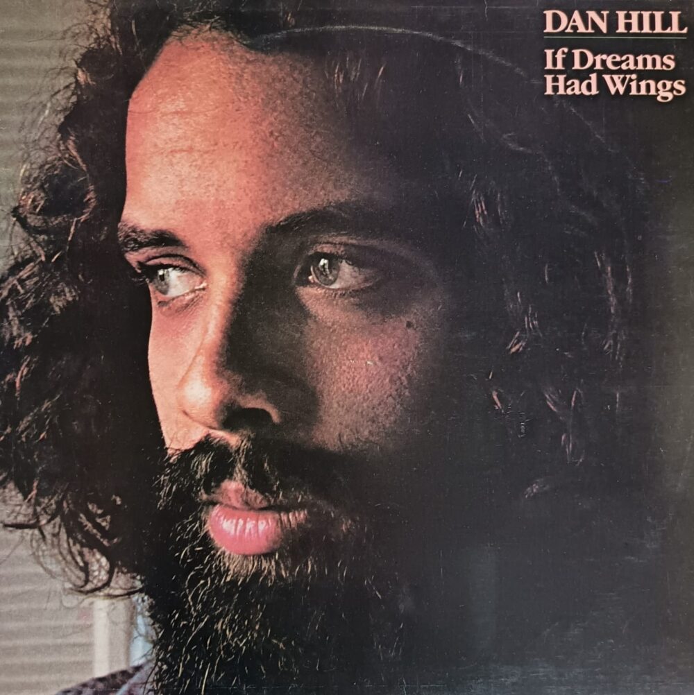 Dan Hill – If Dreams Had Wings