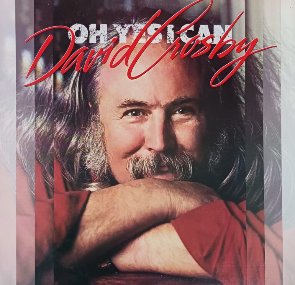 David Crosby – Oh Yes I Can