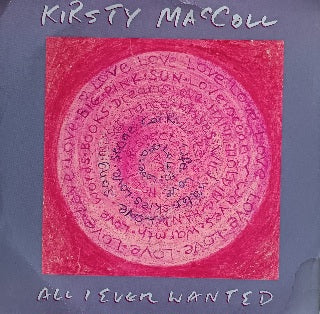 Kirsty MacColl – All I Ever Wanted 7"