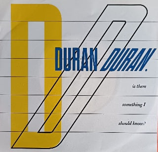 Duran Duran – Is There Something I Should Know? 7"