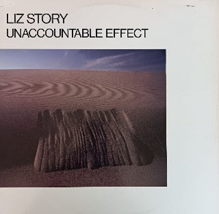 Liz Story – Unaccountable Effect