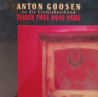 Anton Goosen En Die Liedjieboerbênd – Tussen Twee Rooi Mure