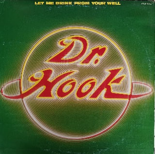 Dr. Hook – Let Me Drink From Your Well