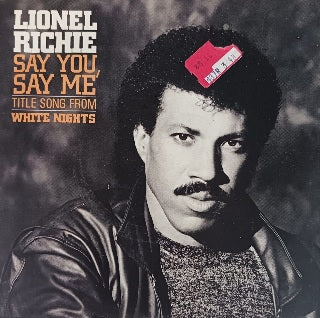 Lionel Richie – Say You, Say Me / Can't Slow Down 7"