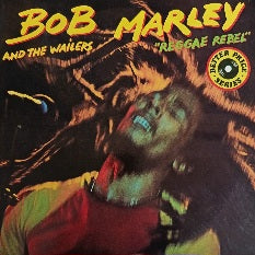 Bob Marley And The Wailers – Reggae Rebel